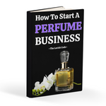 How To Start A Perfume Business