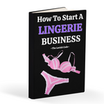 How To Start A Lingerie Business