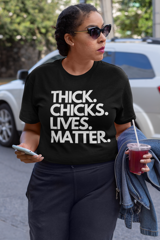 Thick. Chick. Lives. Matter.